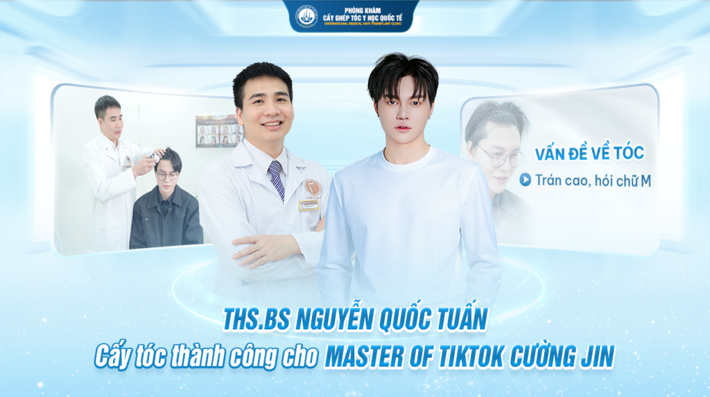 THS.BS Nguyễn Quốc Tuấn cấy tóc thành công cho Master of Tiktok Cường Jin
