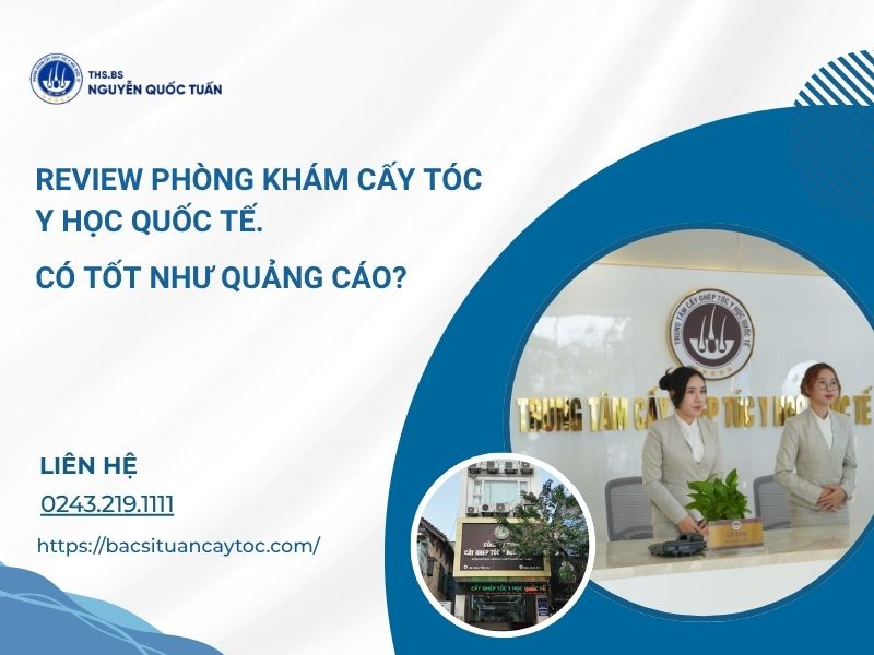 review phòng khám cấy tóc y học quốc tế