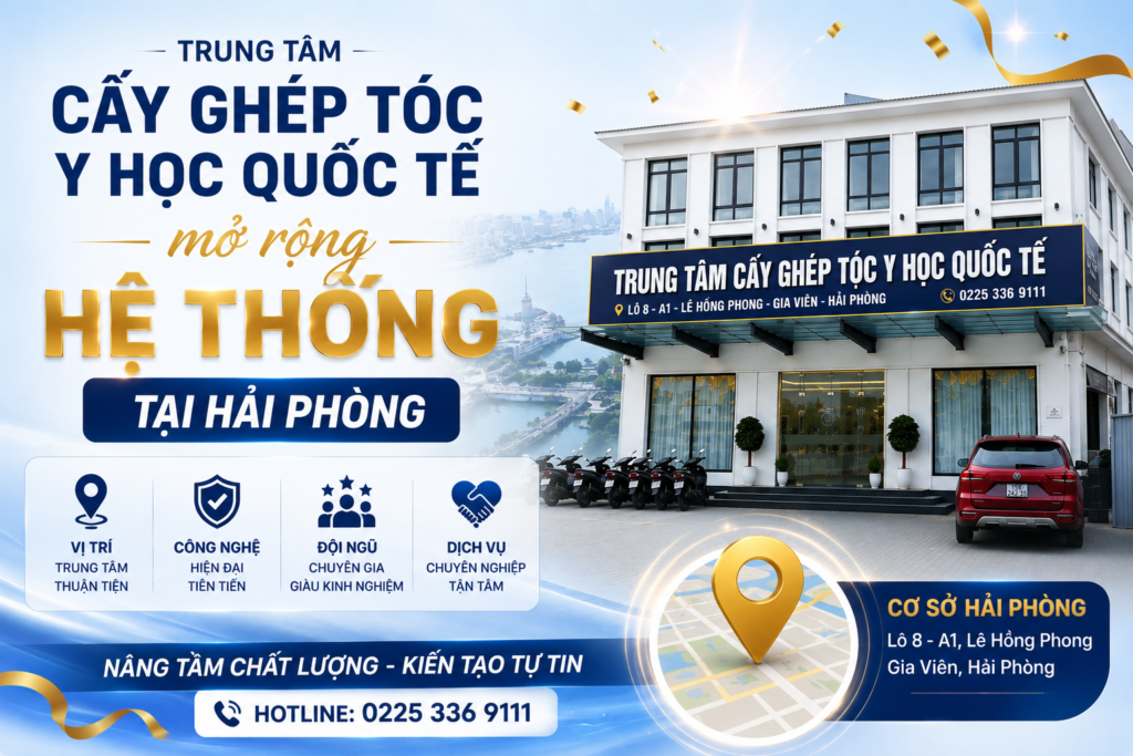 Trung tâm Cấy ghép tóc Y học Quốc tế mở rộng hệ thống tại Hải Phòng  