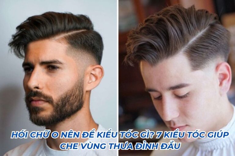 hói chữ o nên để kiểu tóc gì
